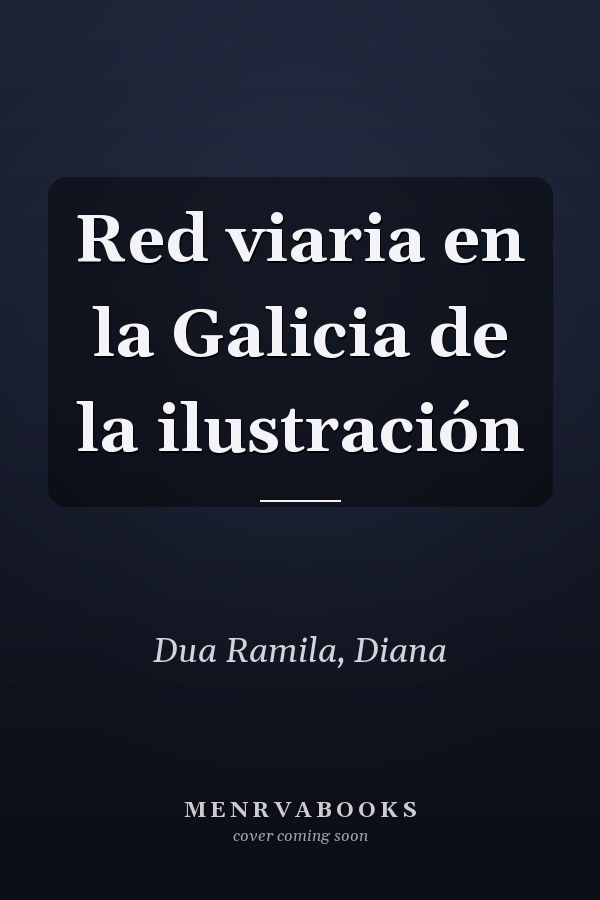 Red viaria en la Galicia de la ilustración