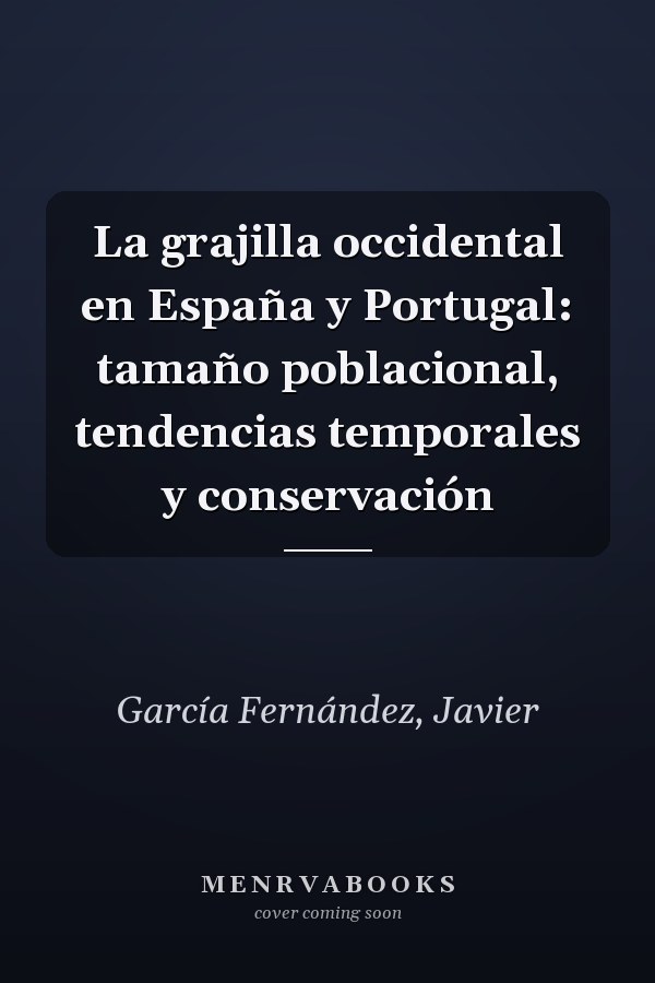La grajilla occidental en España y Portugal: tamaño poblacional, tendencias temporales y conservación