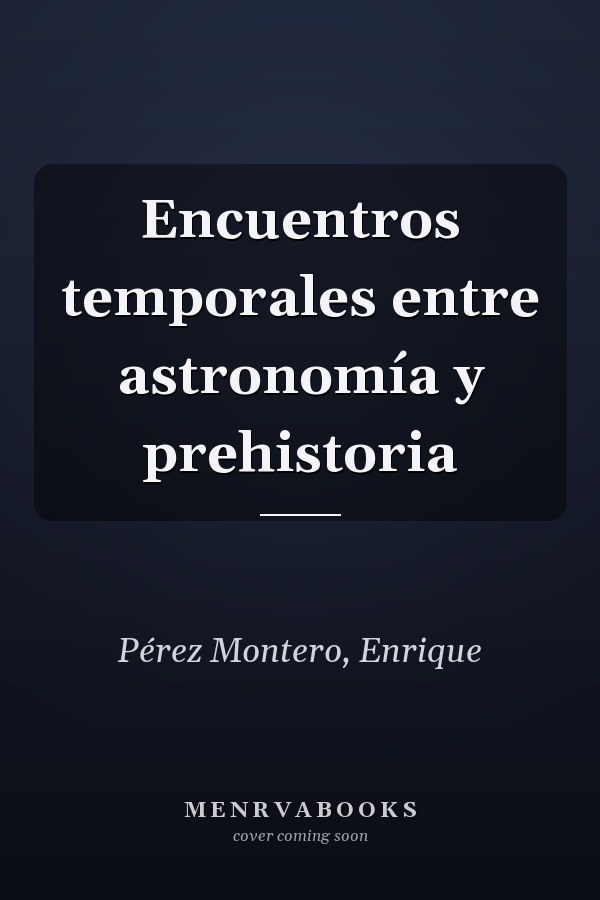 Encuentros temporales entre astronomía y prehistoria