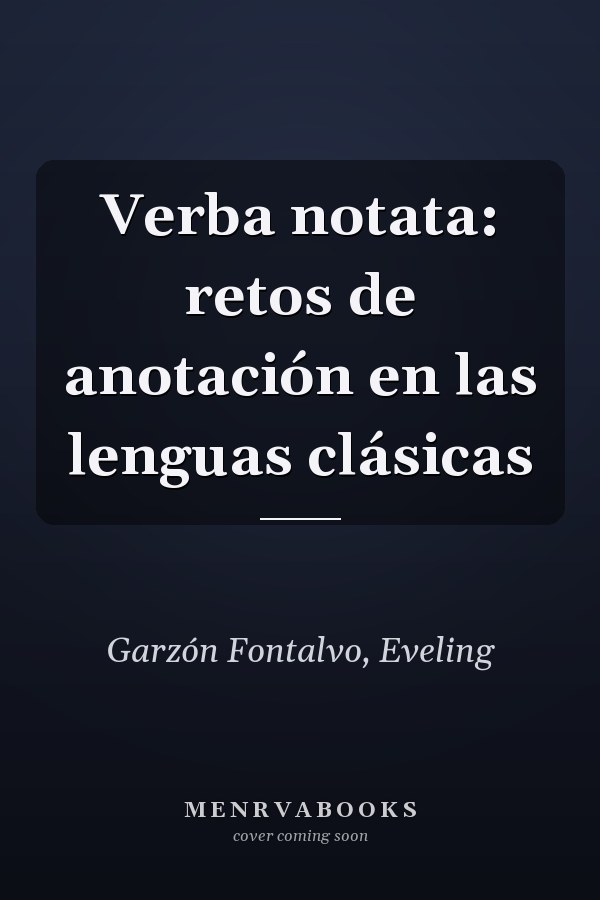 Verba notata: retos de anotación en las lenguas clásicas