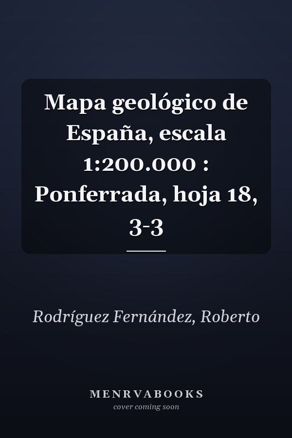 Mapa geológico de España, escala 1:200.000 : Ponferrada, hoja 18, 3-3