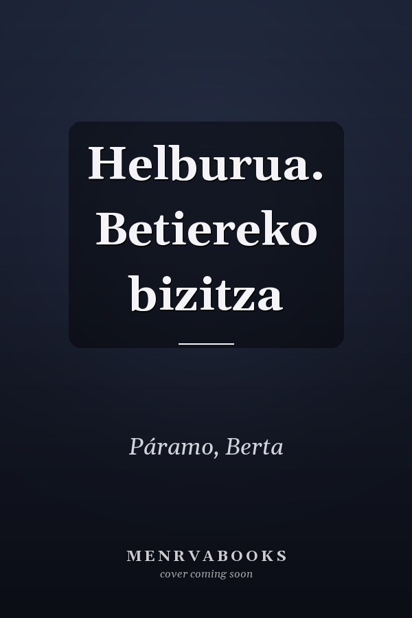 Helburua. Betiereko bizitza