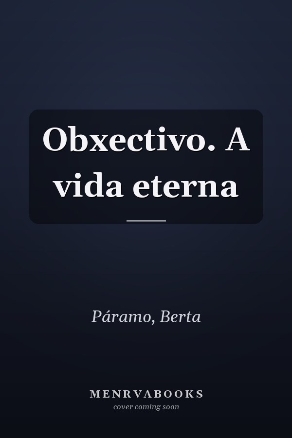 Obxectivo. A vida eterna
