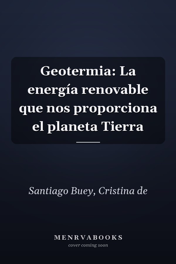 Geotermia: La energía renovable que nos proporciona el planeta Tierra