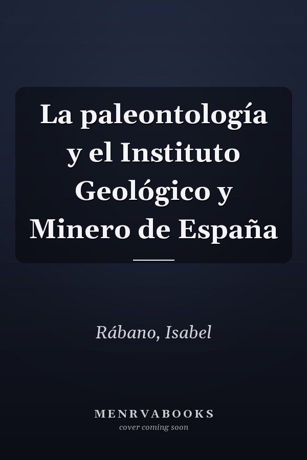 La paleontología y el Instituto Geológico y Minero de España