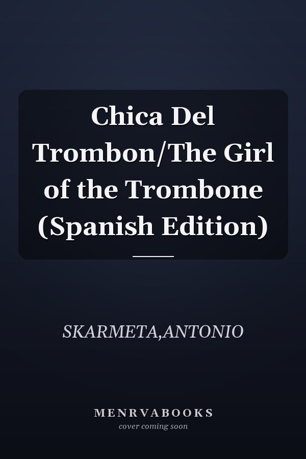 Chica Del Trombon/The Girl of the Trombone (Spanish Edition)