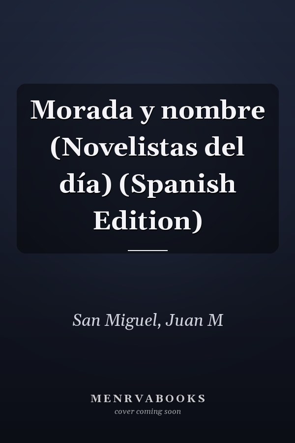 Morada y nombre (Novelistas del día) (Spanish Edition)