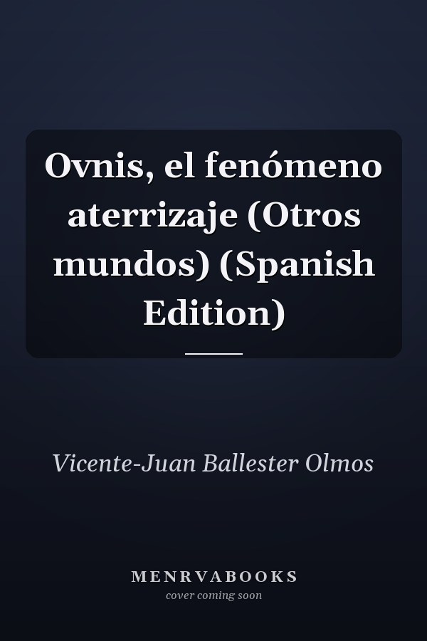 Ovnis, el fenómeno aterrizaje (Otros mundos) (Spanish Edition)