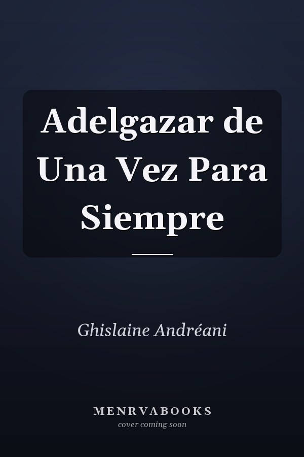 Adelgazar de Una Vez Para Siempre