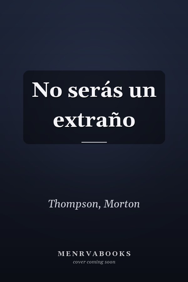 No serás un extraño