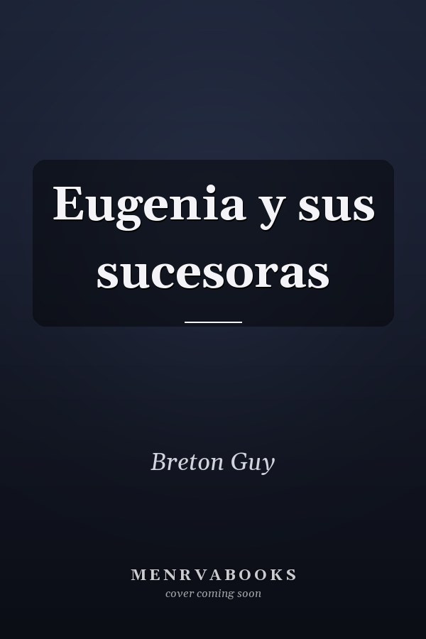 Eugenia y sus sucesoras