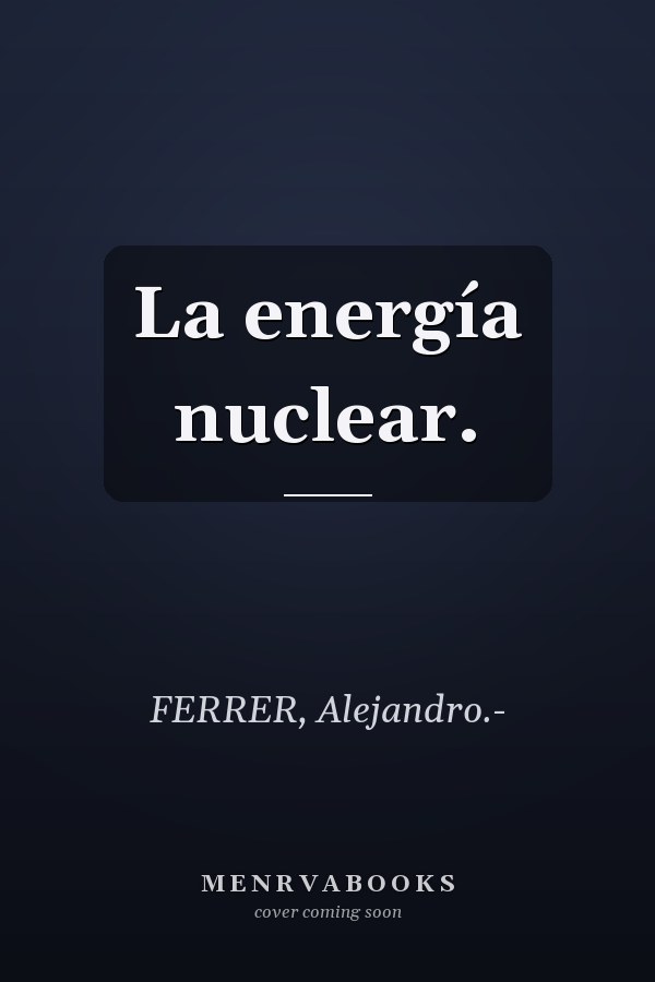 La energía nuclear.