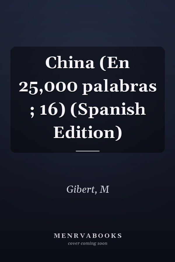 China (En 25,000 palabras ; 16) (Spanish Edition)
