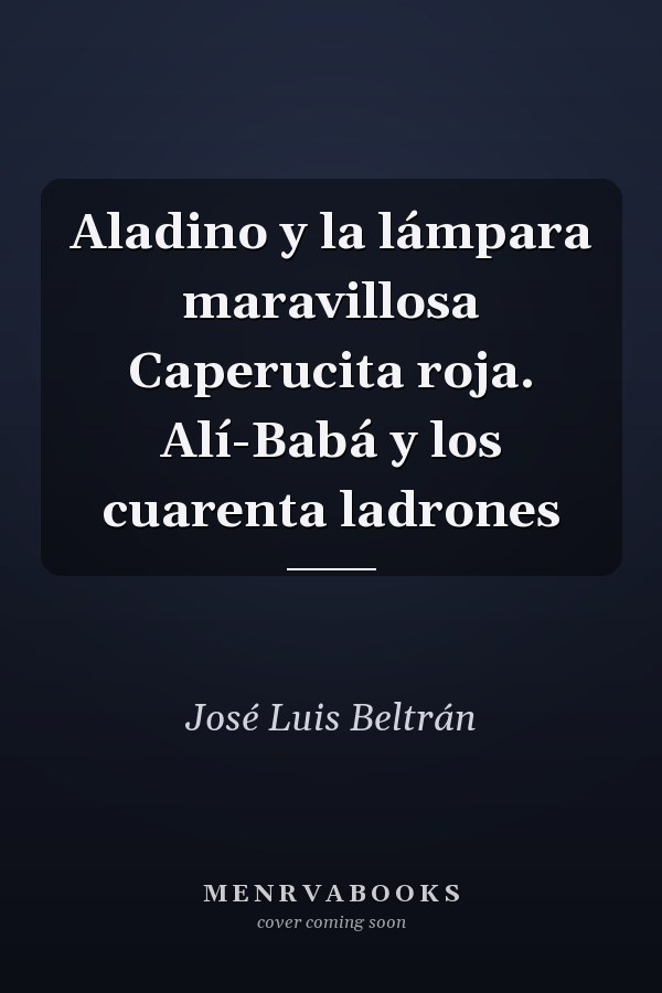 Aladino y la lámpara maravillosa Caperucita roja. Alí-Babá y los cuarenta ladrones