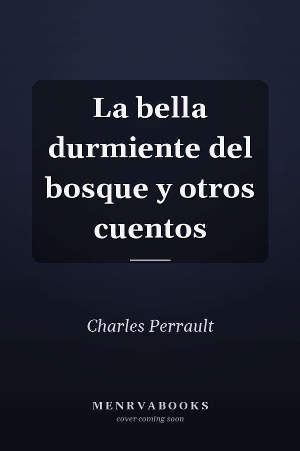 La bella durmiente del bosque y otros cuentos