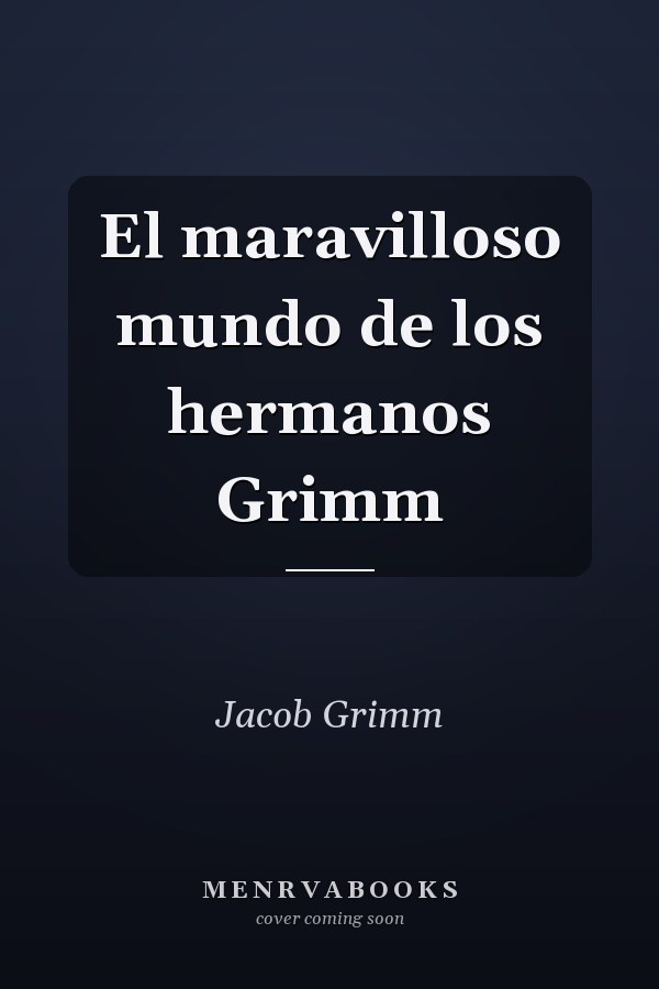 El maravilloso mundo de los hermanos Grimm