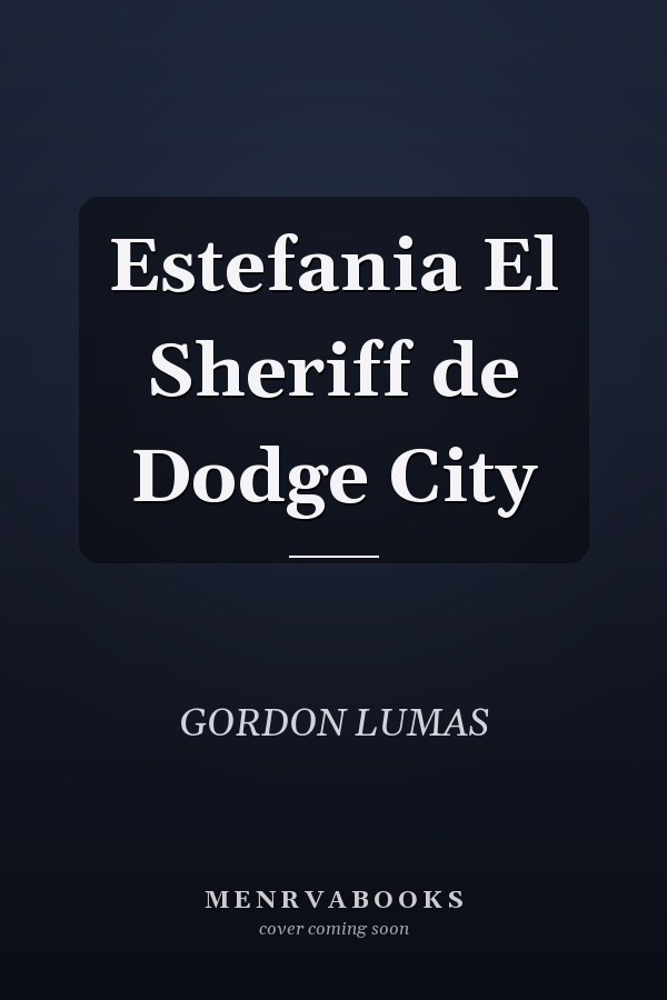 Estefania El Sheriff de Dodge City