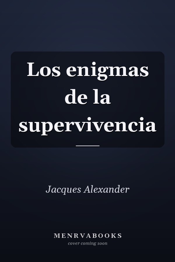 Los enigmas de la supervivencia