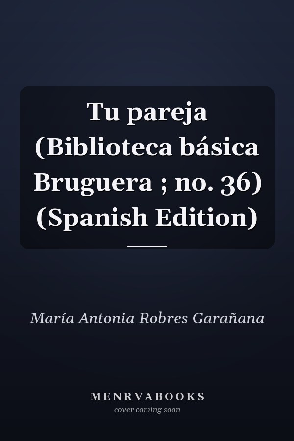 Tu pareja (Biblioteca básica Bruguera ; no. 36) (Spanish Edition)