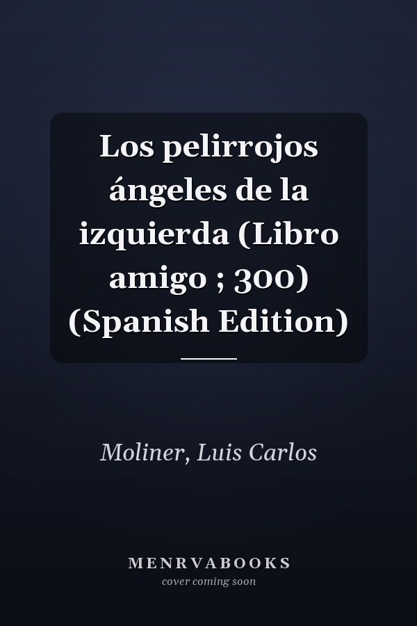 Los pelirrojos ángeles de la izquierda (Libro amigo ; 300) (Spanish Edition)