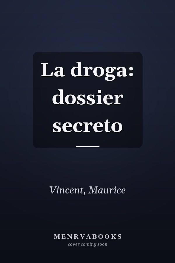 La droga: dossier secreto