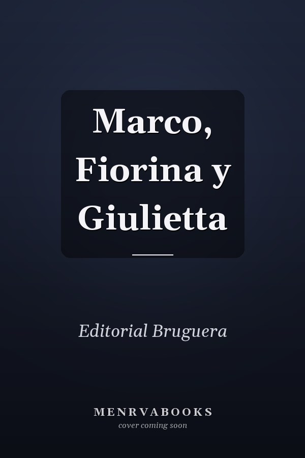 Marco, Fiorina y Giulietta