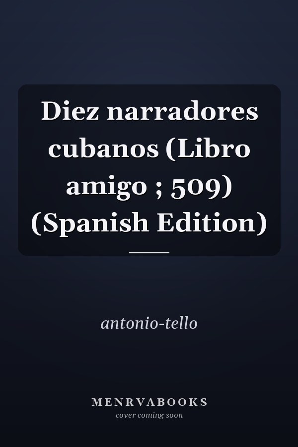 Diez narradores cubanos (Libro amigo ; 509) (Spanish Edition)