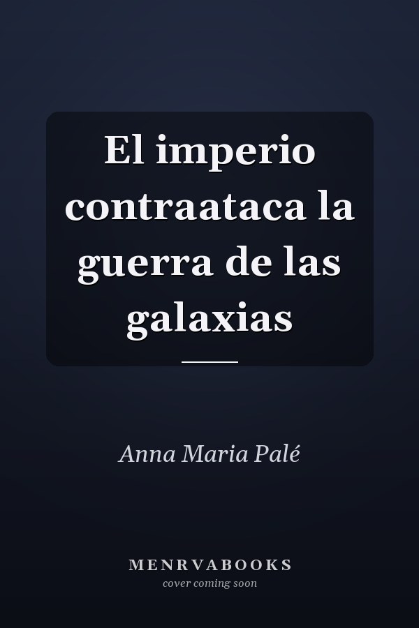 El imperio contraataca la guerra de las galaxias