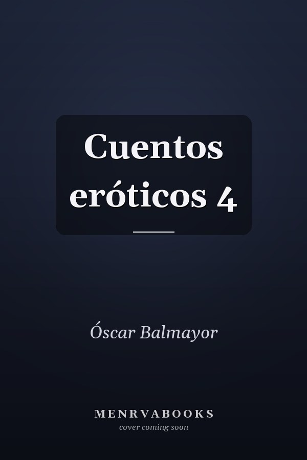 Cuentos eróticos 4