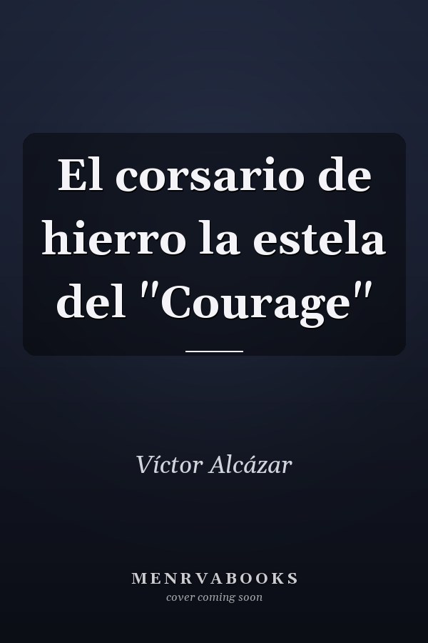 El corsario de hierro la estela del "Courage"