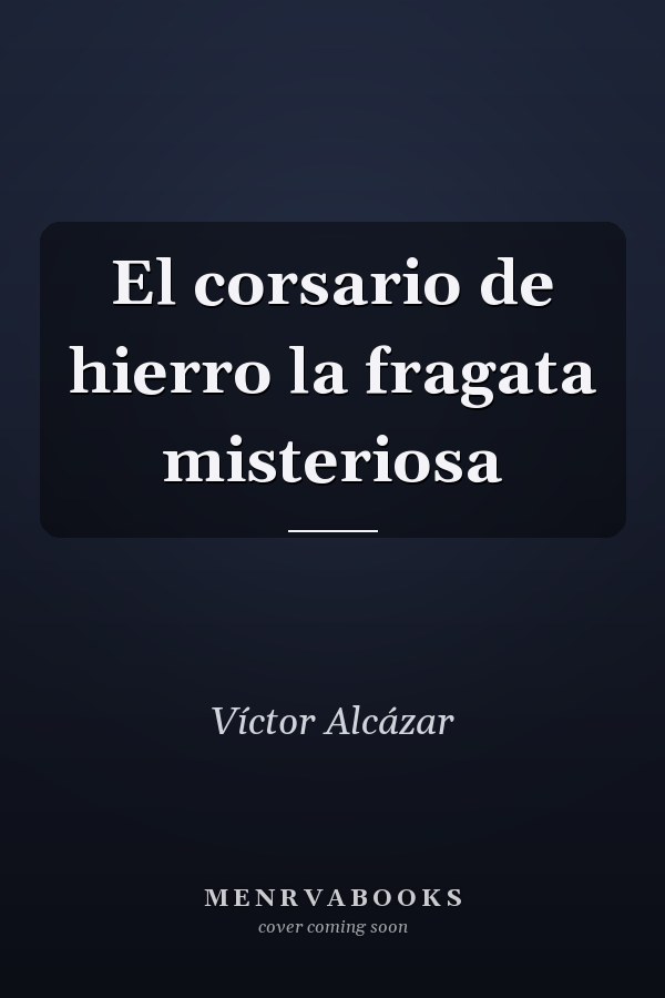 El corsario de hierro la fragata misteriosa