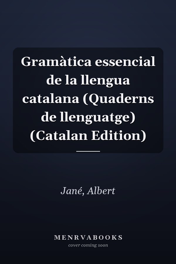 Gramàtica essencial de la llengua catalana (Quaderns de llenguatge) (Catalan Edition)