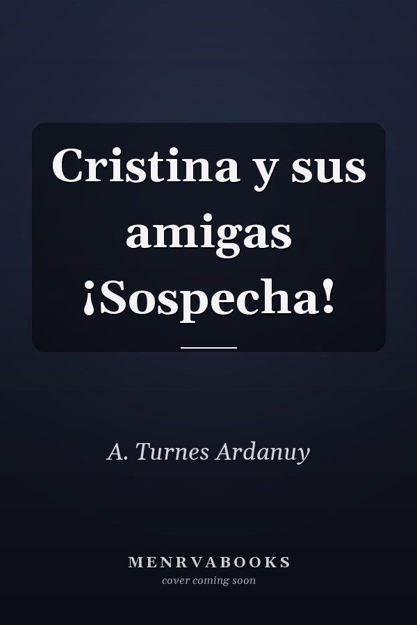 Cristina y sus amigas ¡Sospecha!