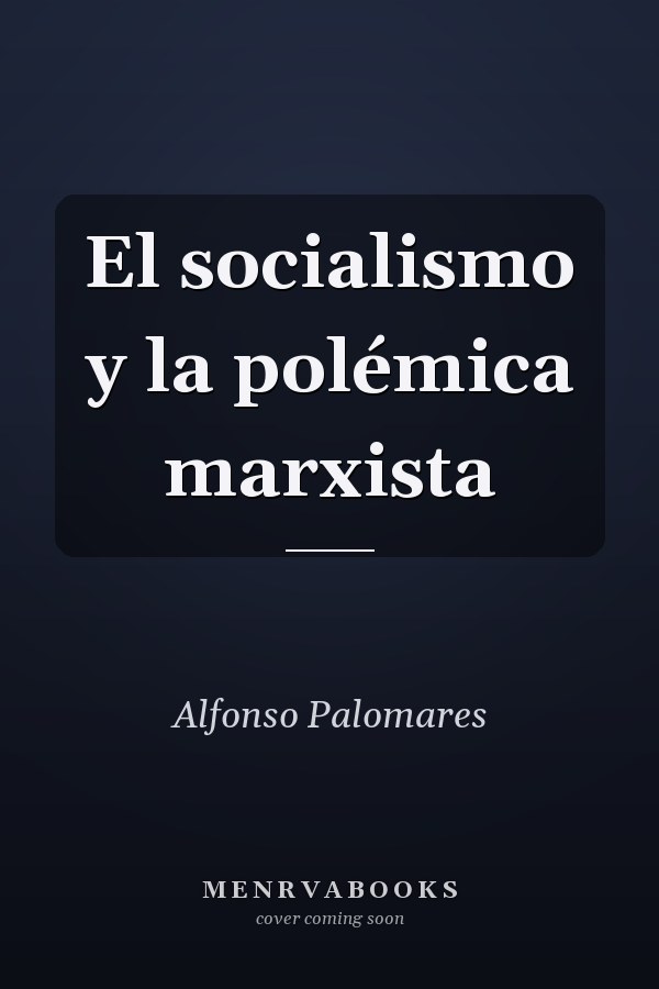 El socialismo y la polémica marxista