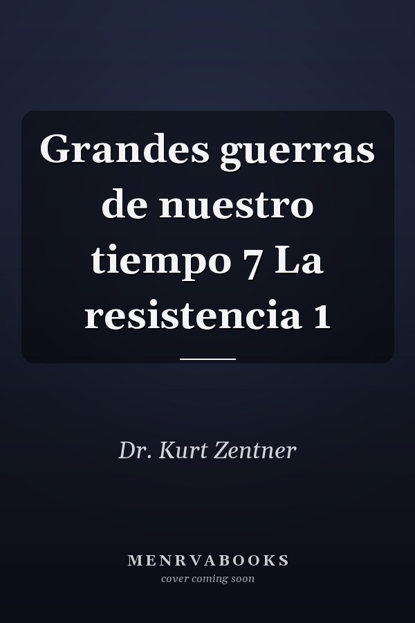 Grandes guerras de nuestro tiempo 7 La resistencia 1