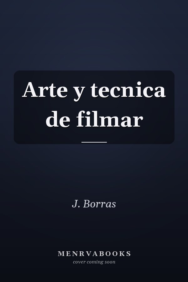 Arte y tecnica de filmar