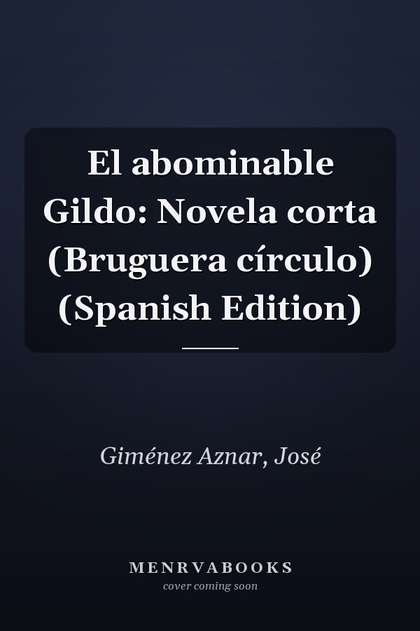 El abominable Gildo: Novela corta (Bruguera círculo) (Spanish Edition)