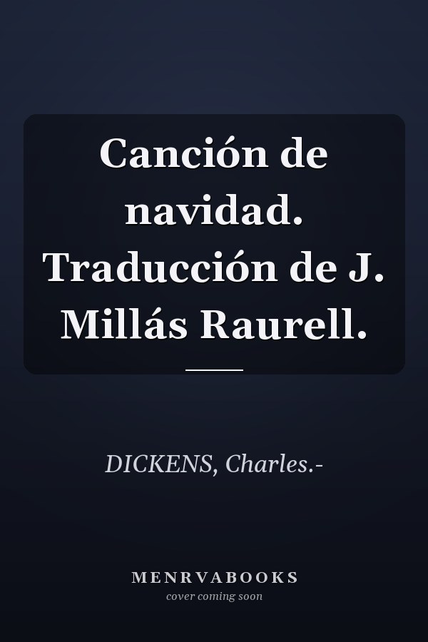 Canción de navidad. Traducción de J. Millás Raurell.