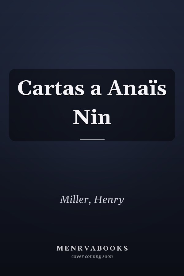 Cartas a Anaïs Nin