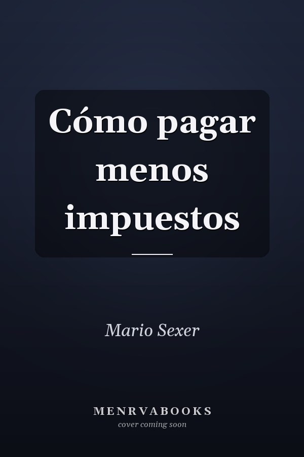 Cómo pagar menos impuestos
