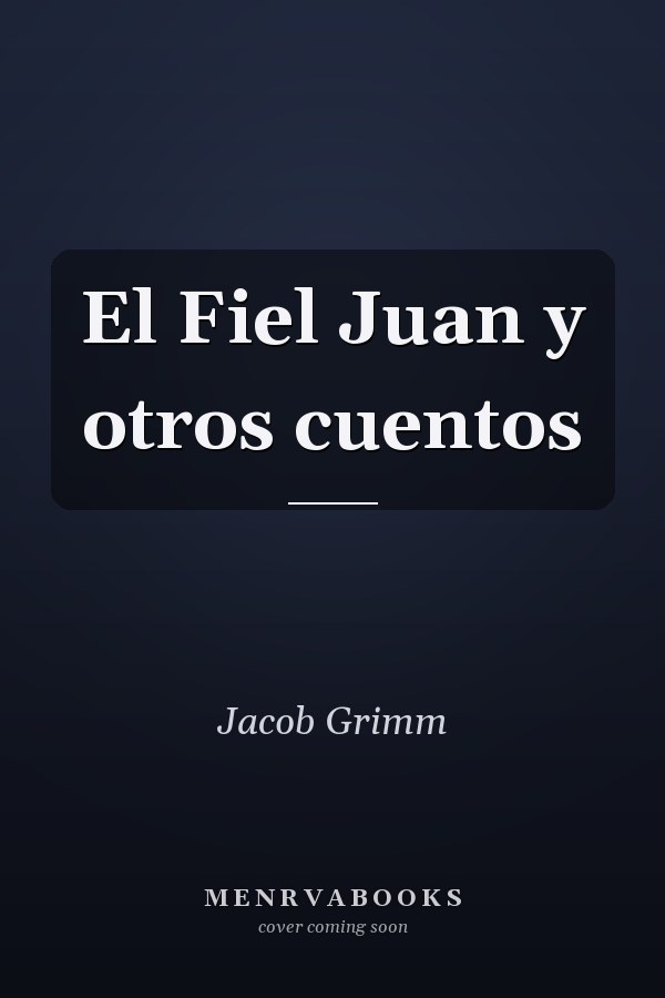 El Fiel Juan y otros cuentos