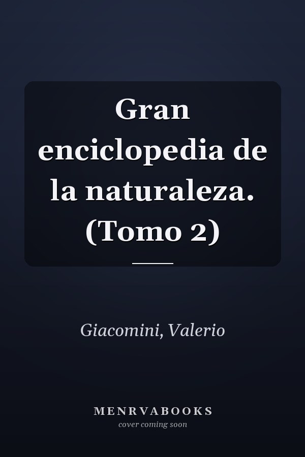 Gran enciclopedia de la naturaleza. (Tomo 2)
