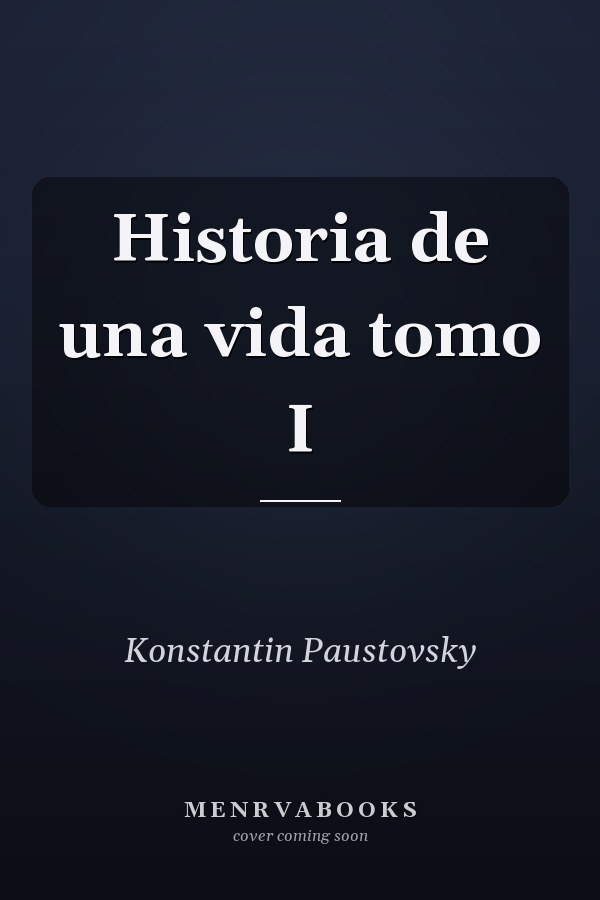 Historia de una vida tomo I