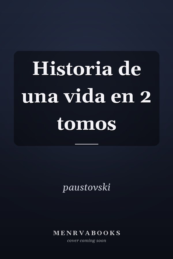 Historia de una vida en 2 tomos