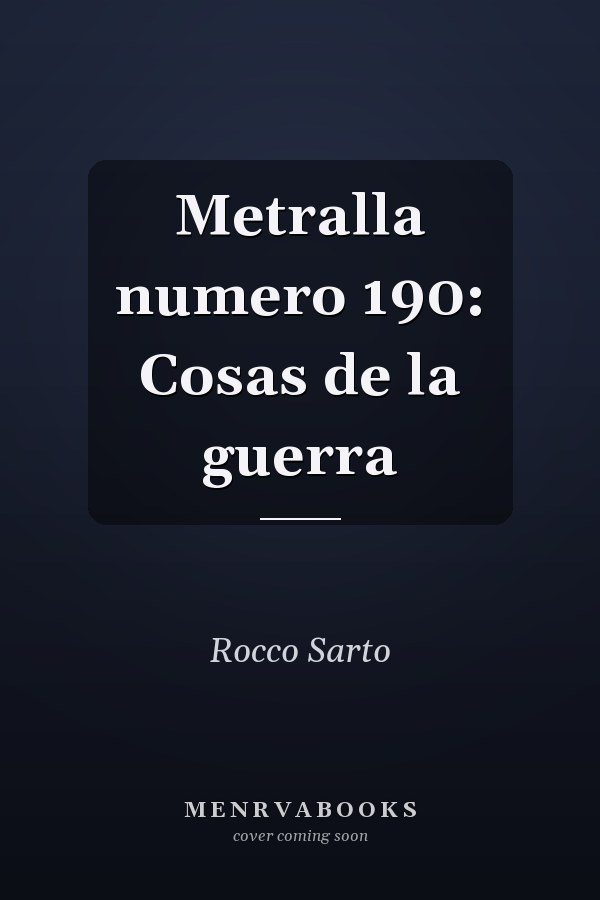 Metralla numero 190: Cosas de la guerra