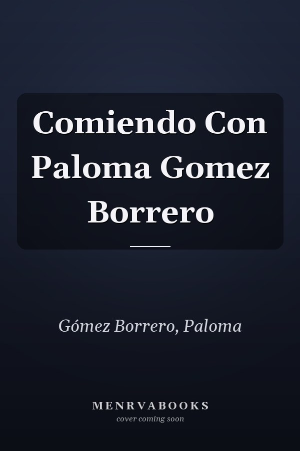 Comiendo Con Paloma Gomez Borrero