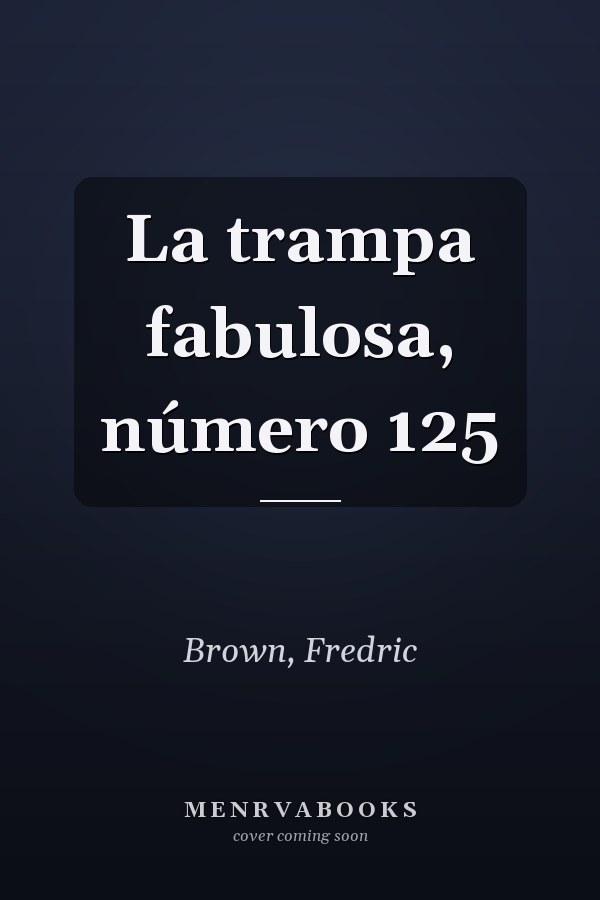 La trampa fabulosa, número 125