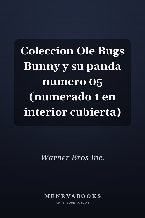 Coleccion Ole Bugs Bunny y su panda numero 05 (numerado 1 en interior cubierta)