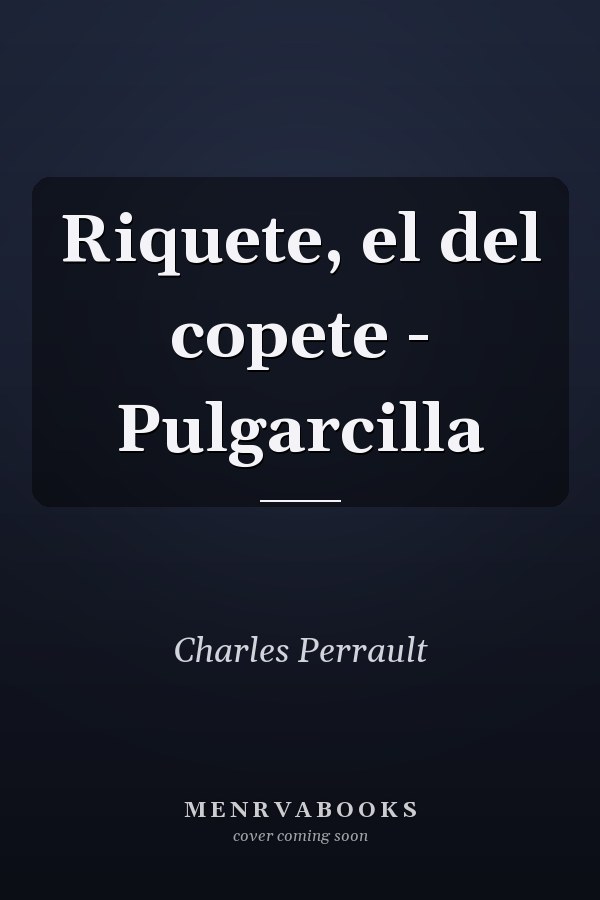 Riquete, el del copete - Pulgarcilla