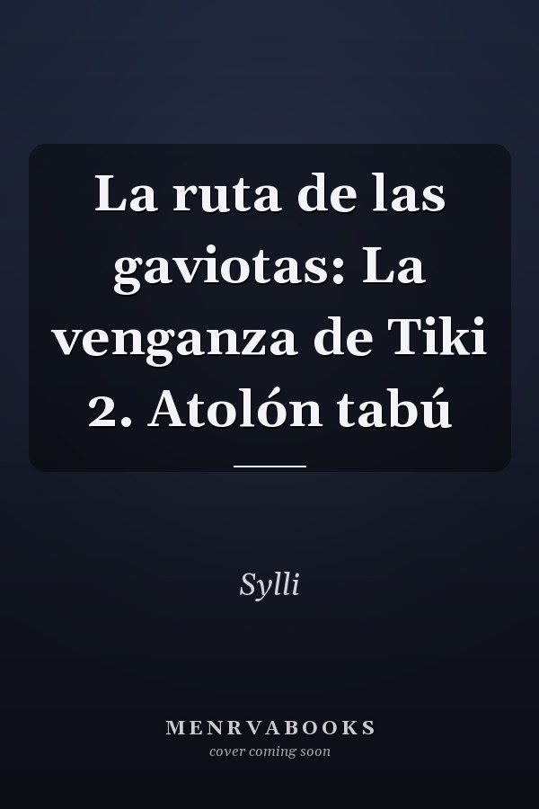 La ruta de las gaviotas: La venganza de Tiki 2. Atolón tabú